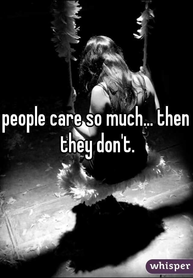 people care so much... then they don't.