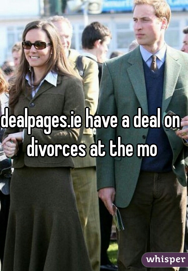 dealpages.ie have a deal on divorces at the mo