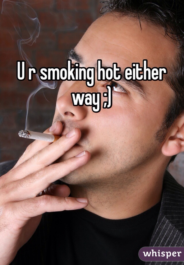 U r smoking hot either way ;)