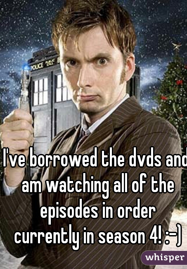 I've borrowed the dvds and am watching all of the episodes in order currently in season 4! :-)