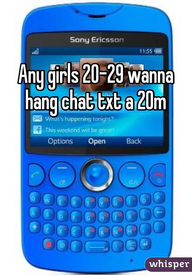 Any girls 20-29 wanna hang chat txt a 20m