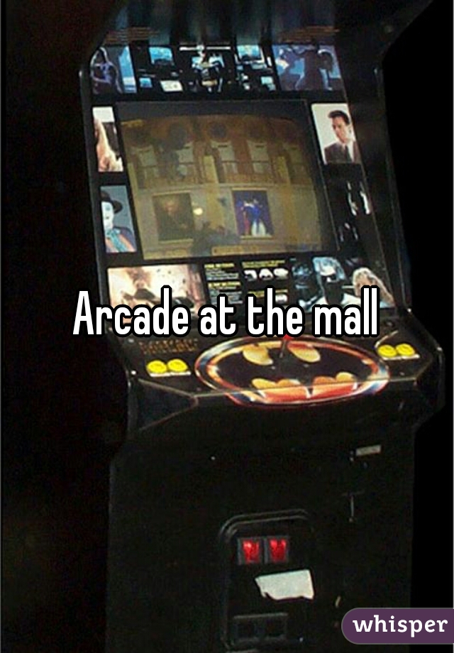 Arcade at the mall