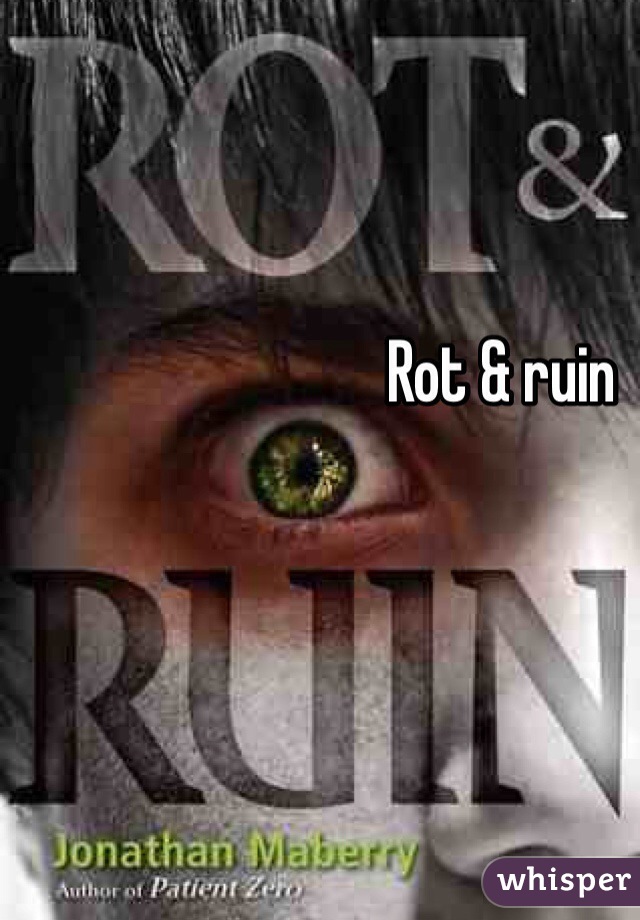 Rot & ruin