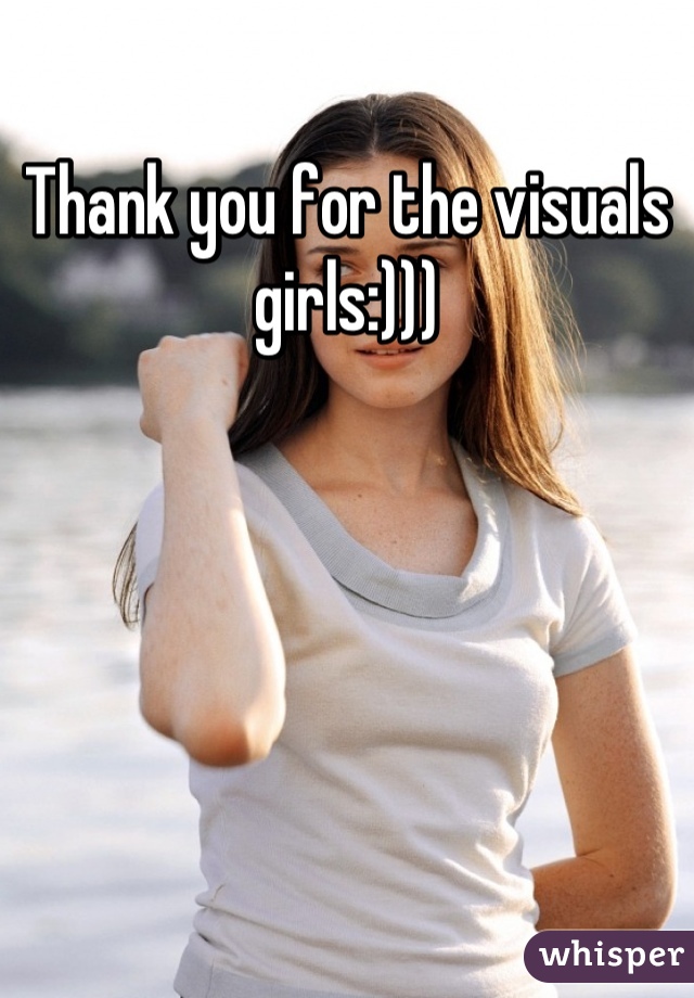 Thank you for the visuals girls:)))