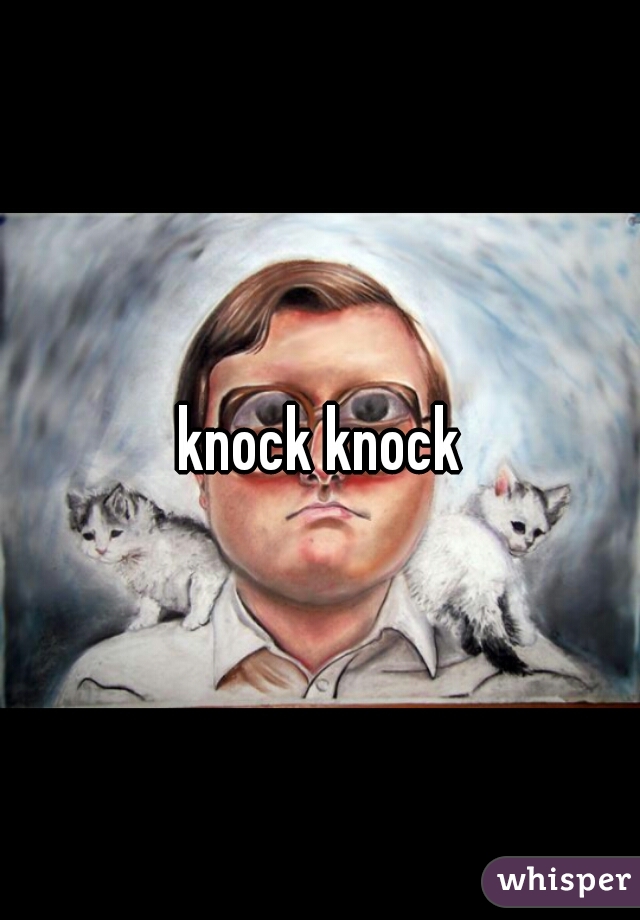 knock knock