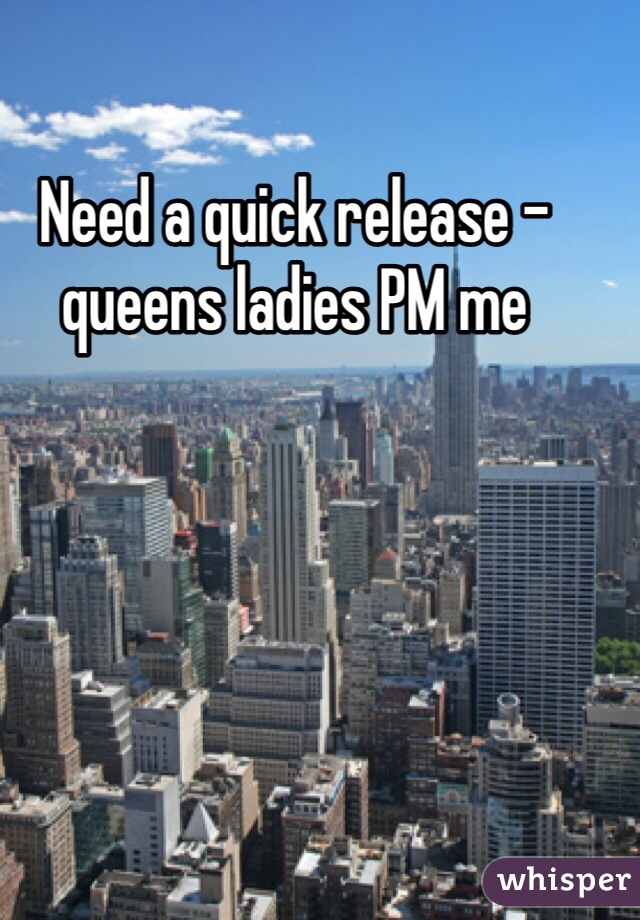Need a quick release - queens ladies PM me