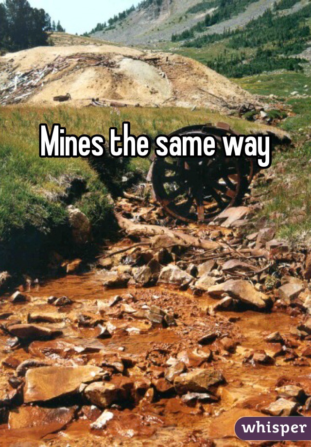 Mines the same way