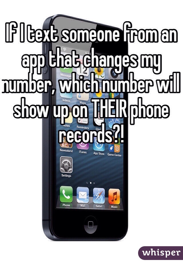 If I text someone from an app that changes my number, which number will show up on THEIR phone records?!