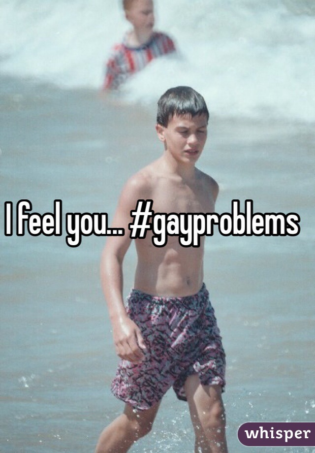 I feel you... #gayproblems