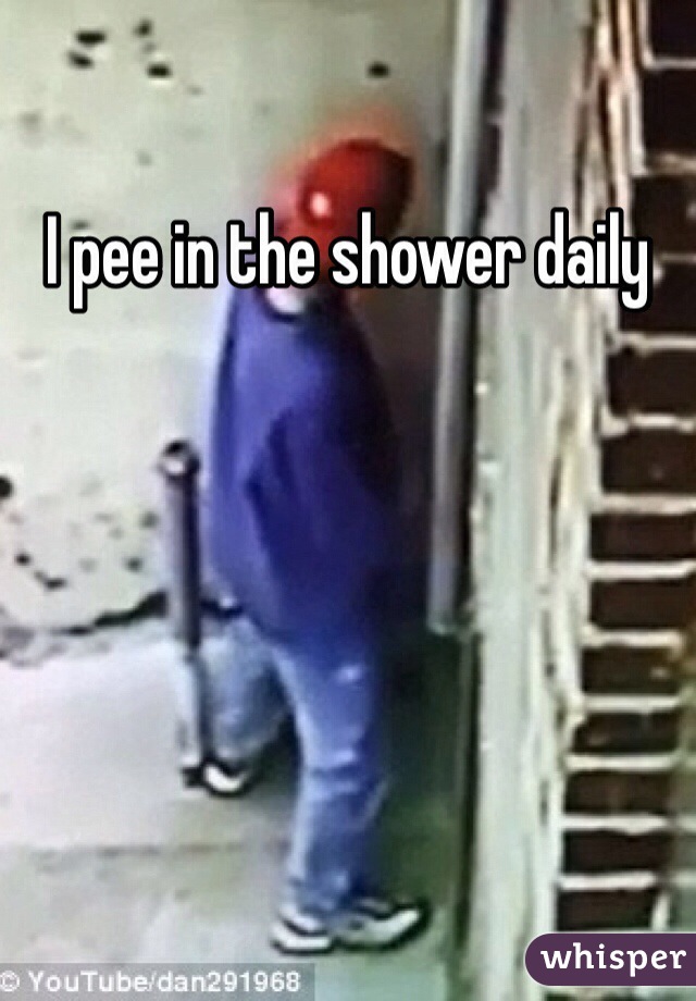 I pee in the shower daily