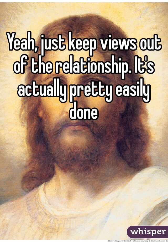 Yeah, just keep views out of the relationship. It's actually pretty easily done