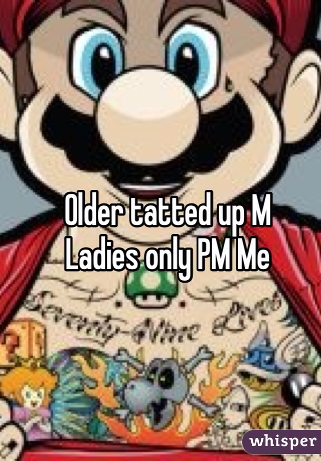 Older tatted up M
Ladies only PM Me
