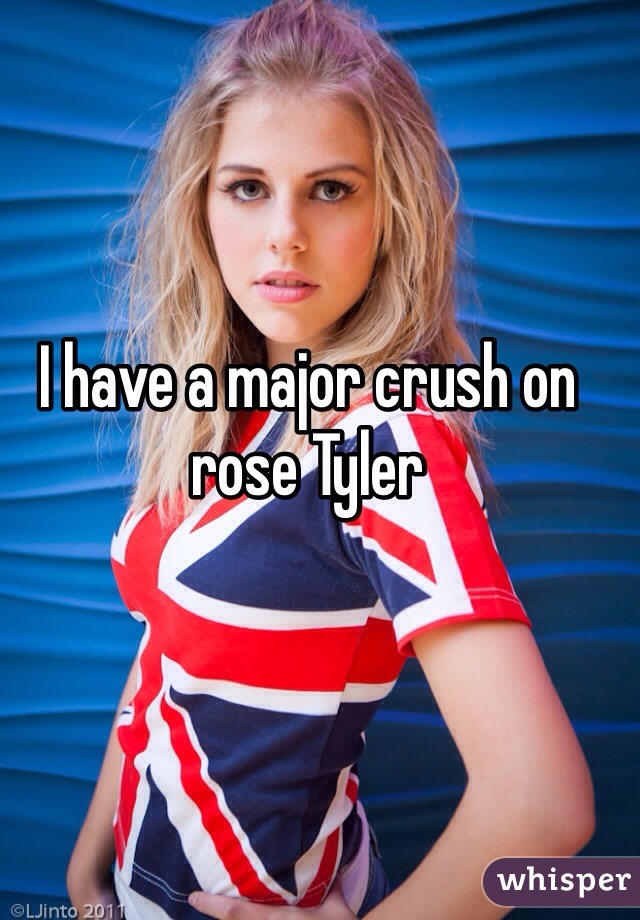 I have a major crush on rose Tyler 