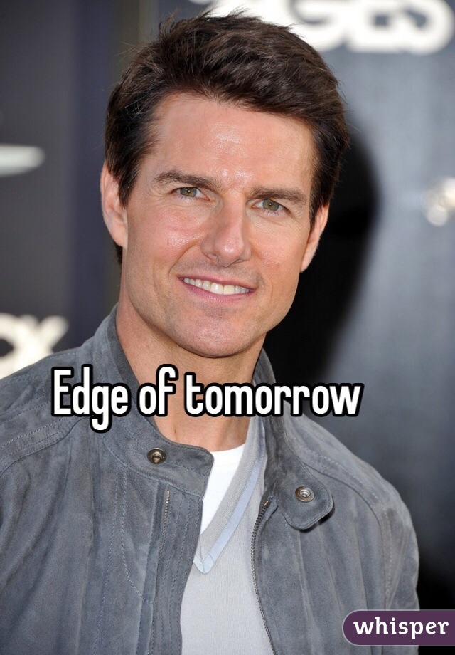 Edge of tomorrow
