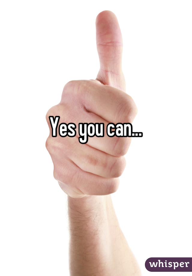 Yes you can...