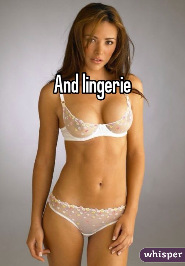 And lingerie