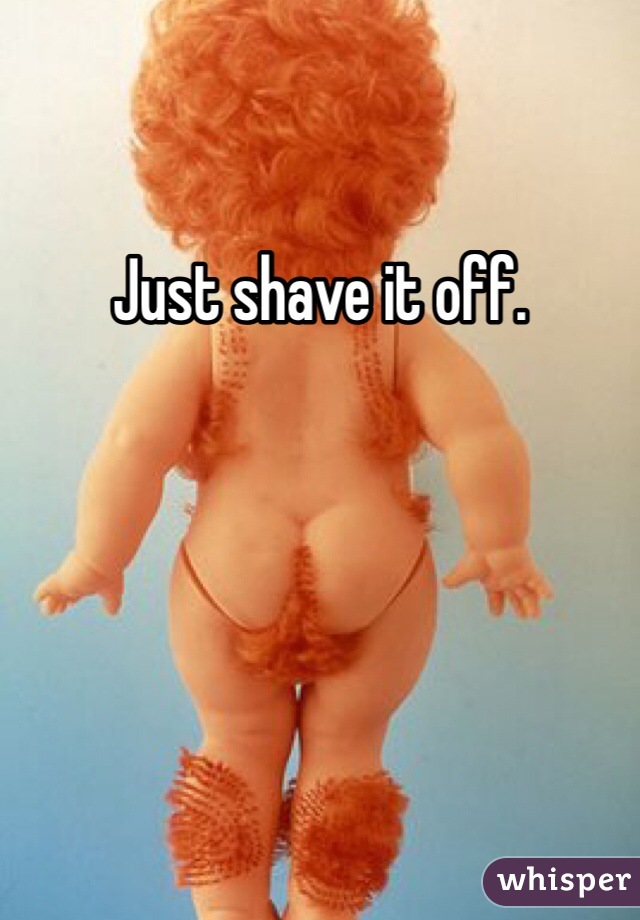 Just shave it off. 