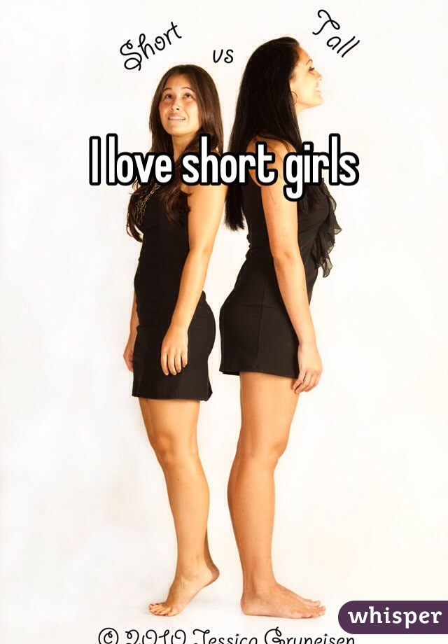 I love short girls