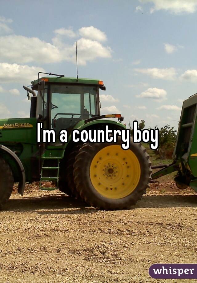 I'm a country boy