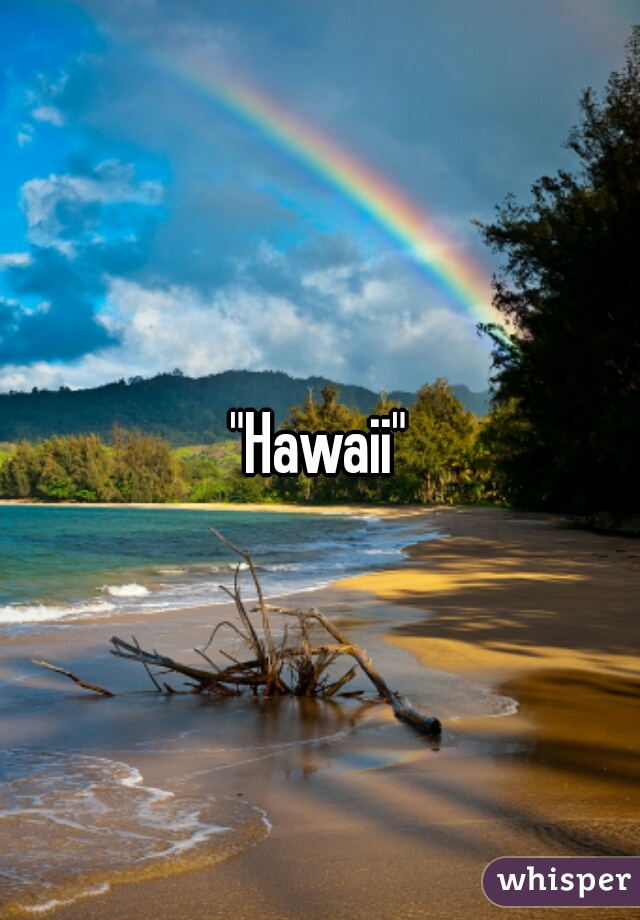 "Hawaii"