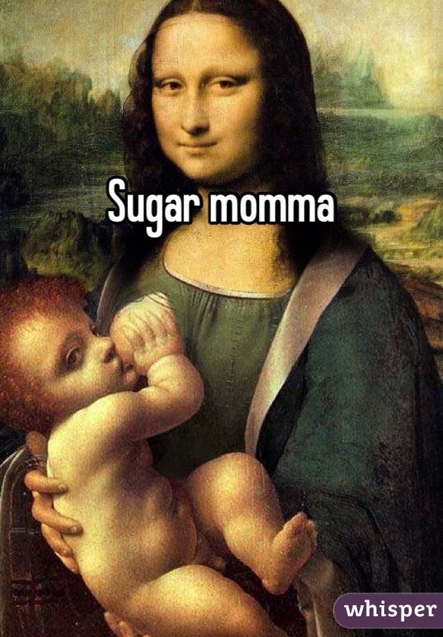 Sugar momma 