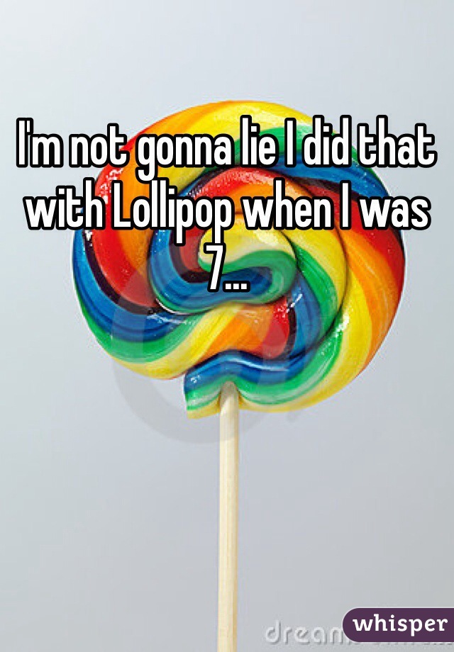 I'm not gonna lie I did that with Lollipop when I was 7...