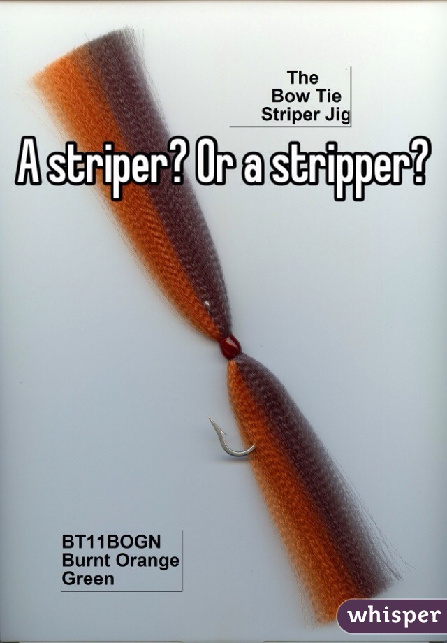 A striper? Or a stripper?