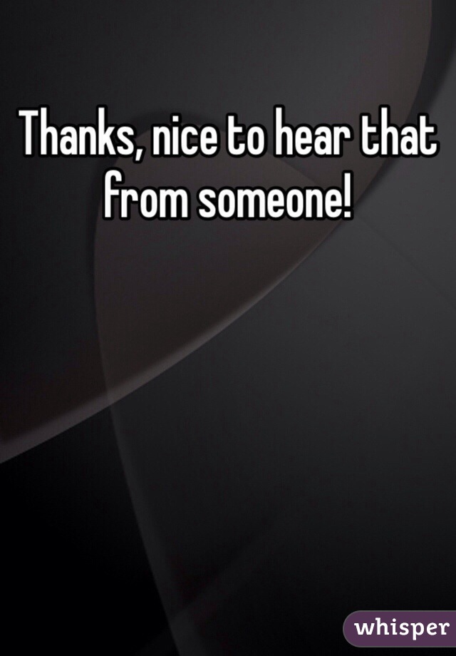 Thanks, nice to hear that from someone!