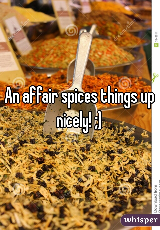 An affair spices things up nicely! ;) 