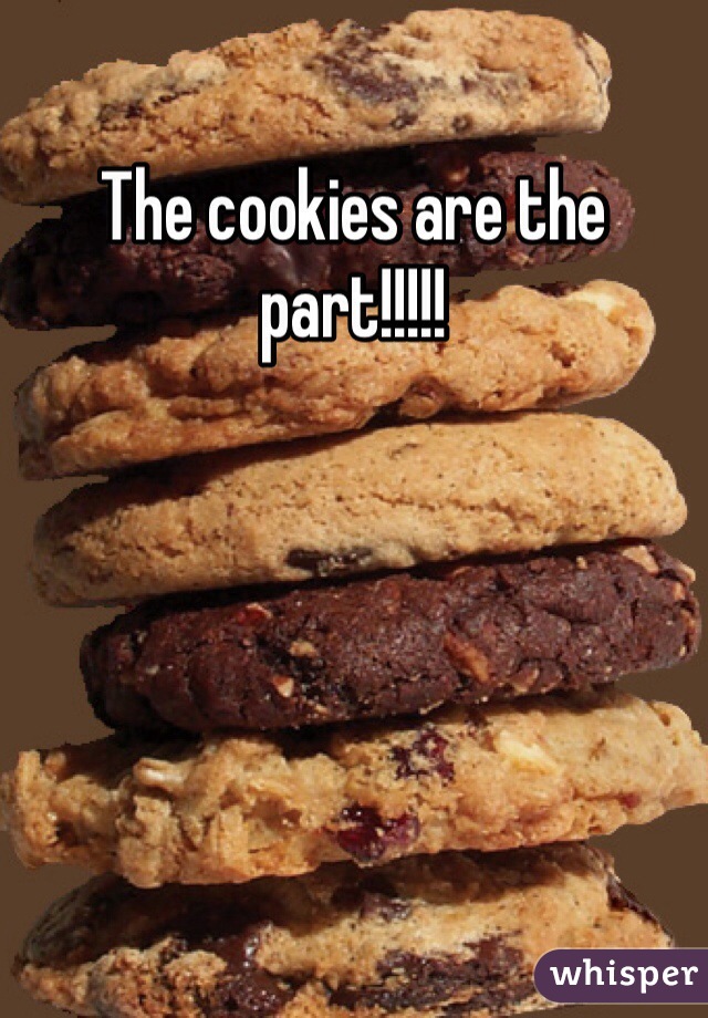 The cookies are the part!!!!!