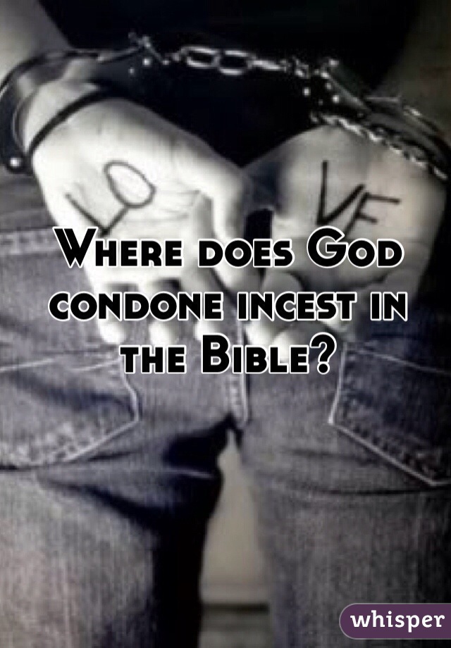 Where does God condone incest in the Bible?