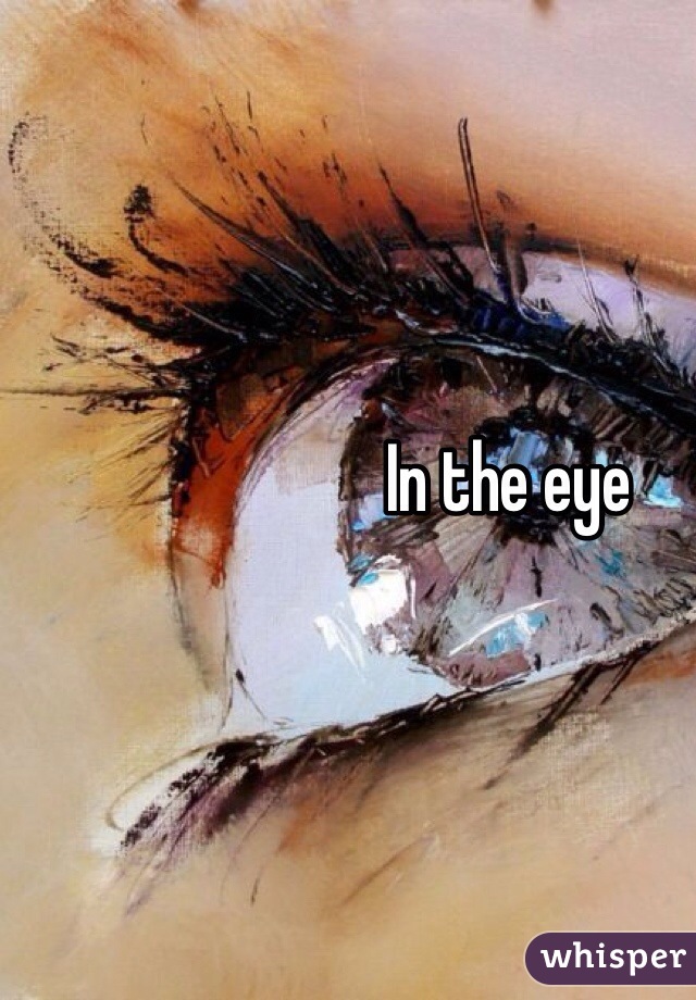 In the eye