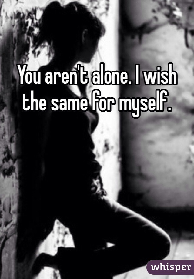You aren't alone. I wish the same for myself.
