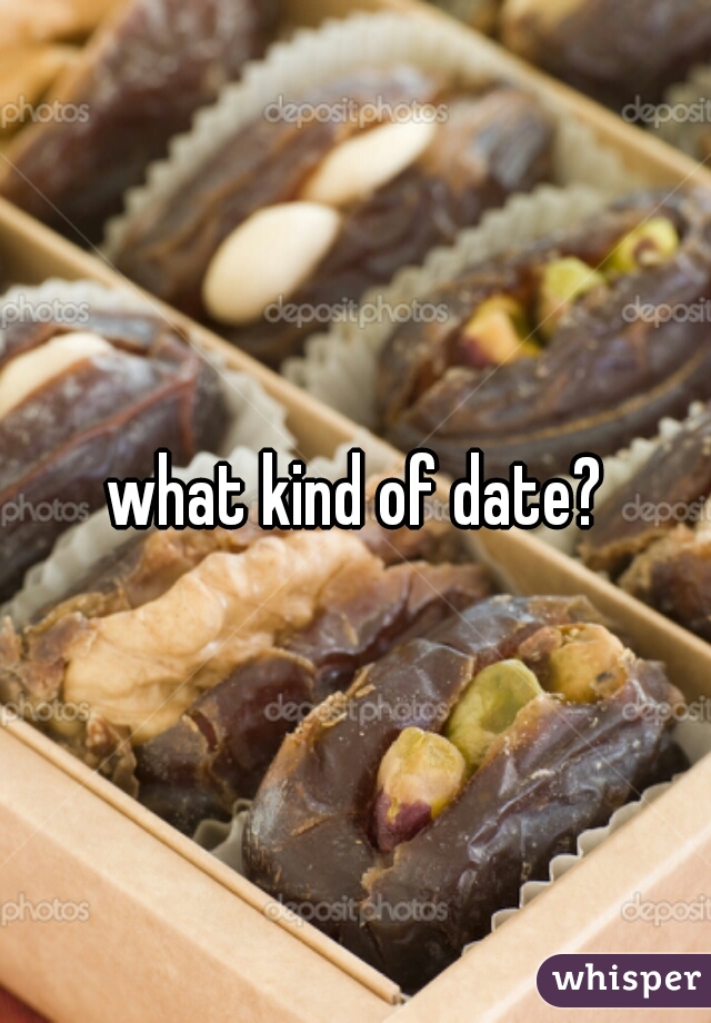 what kind of date?