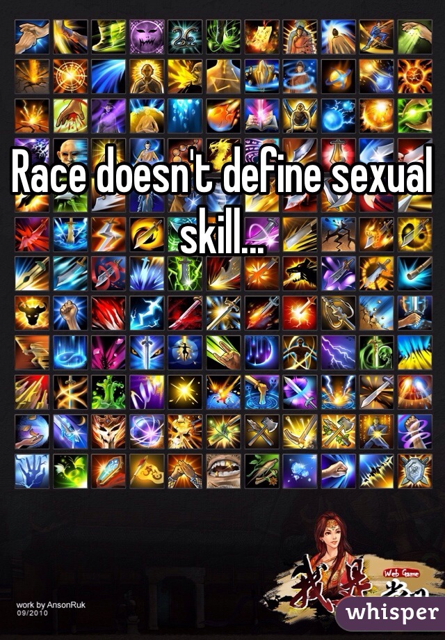Race doesn't define sexual skill...