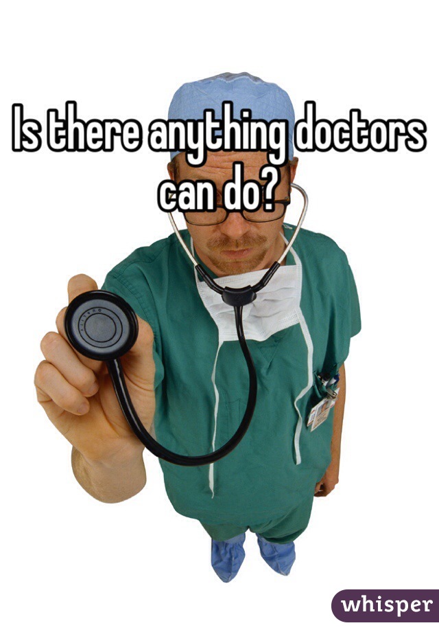 Is there anything doctors can do?