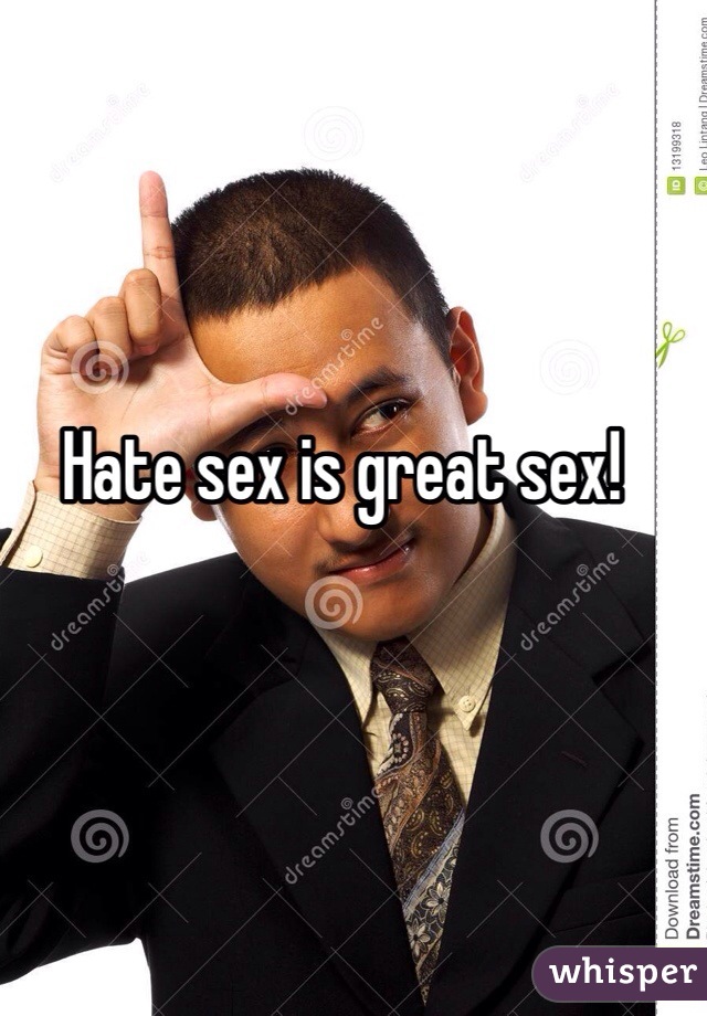 Hate sex is great sex!