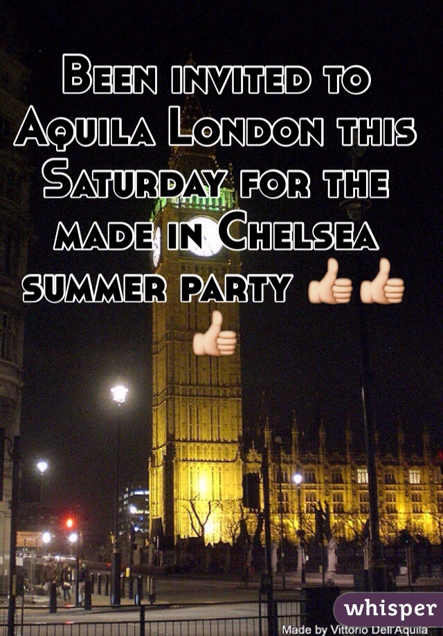 Been invited to Aquila London this Saturday for the made in Chelsea summer party 👍👍👍 