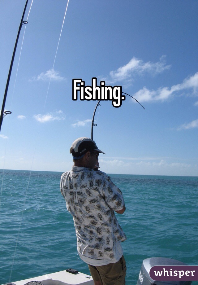Fishing. 