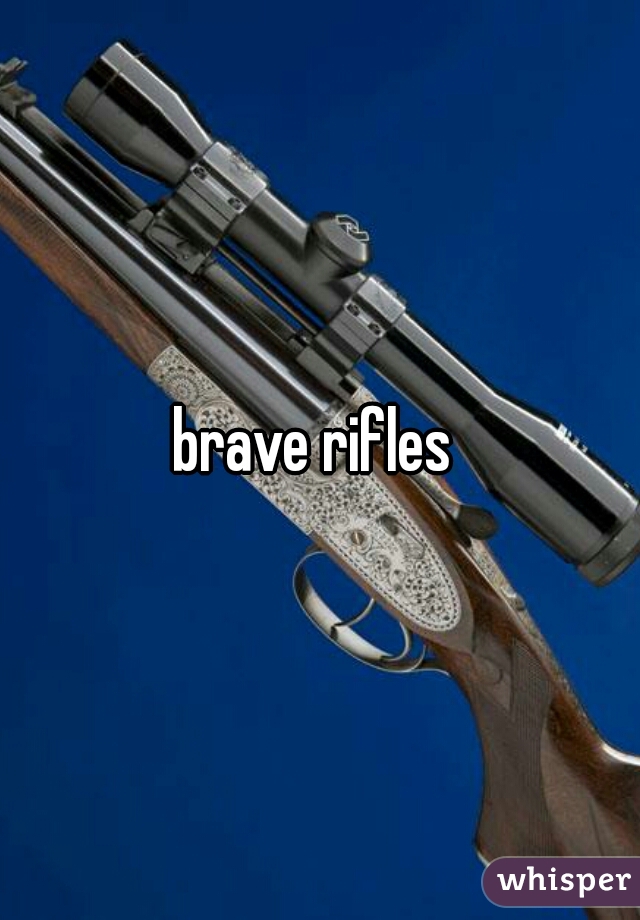 brave rifles 