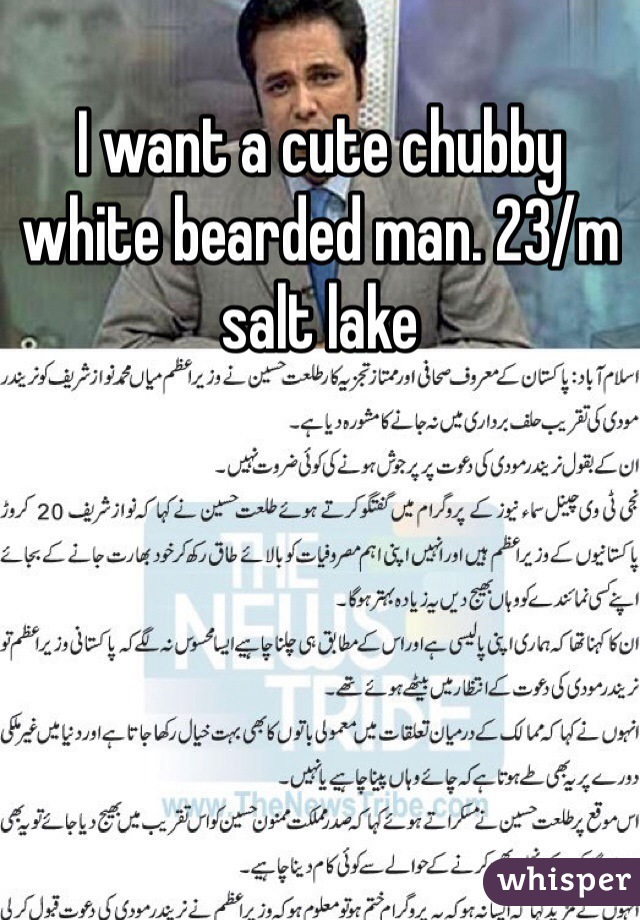 I want a cute chubby white bearded man. 23/m salt lake  