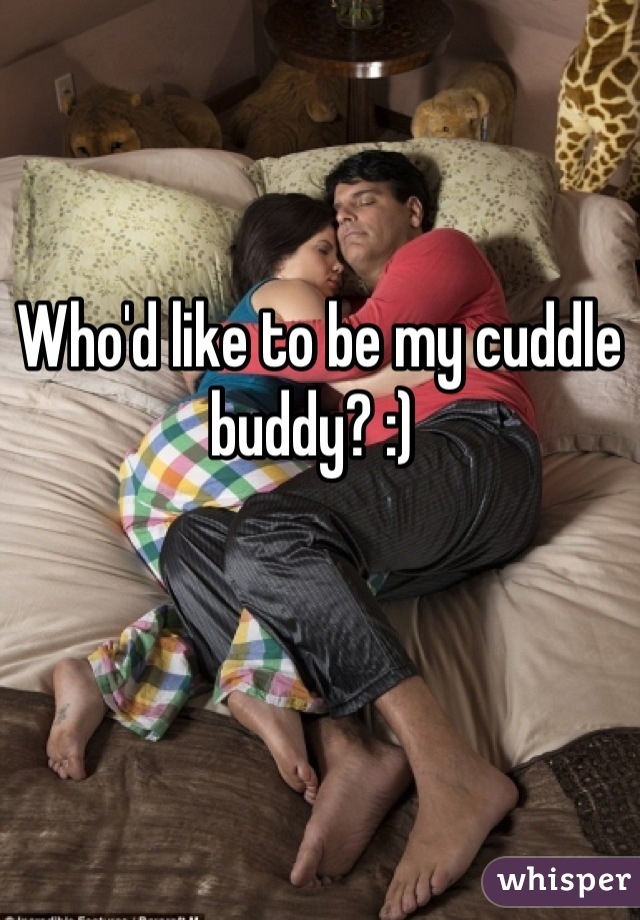 Who'd like to be my cuddle buddy? :) 
