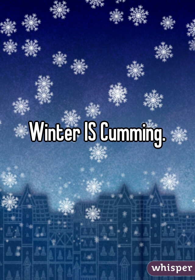 Winter IS Cumming.