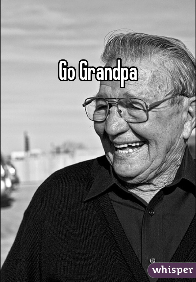 Go Grandpa