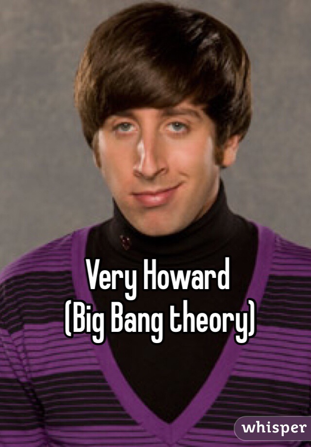 Very Howard
 (Big Bang theory)