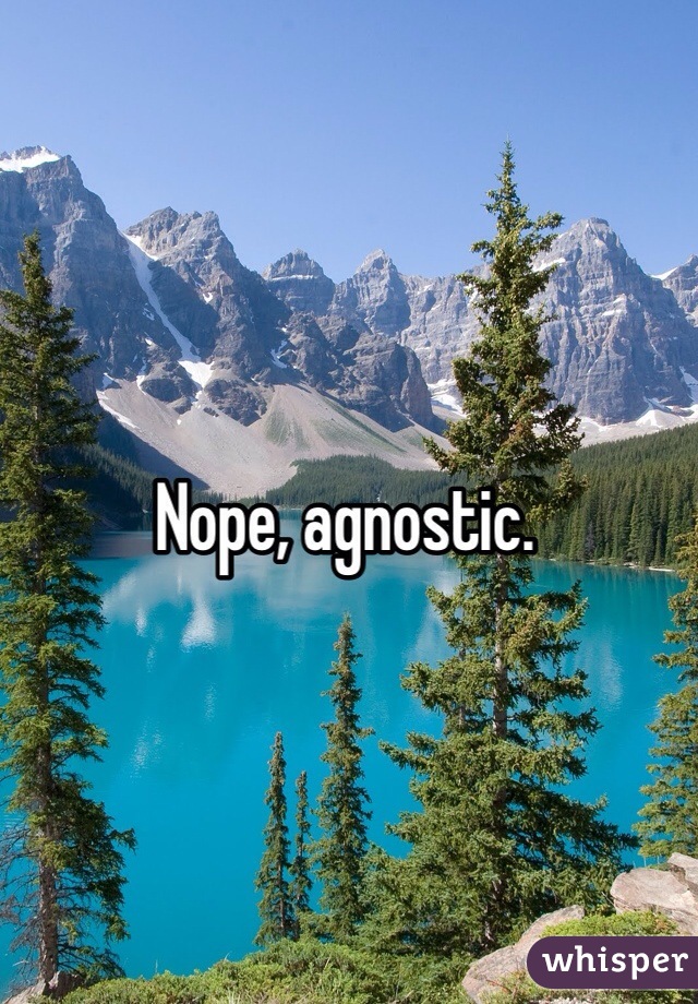 Nope, agnostic.
