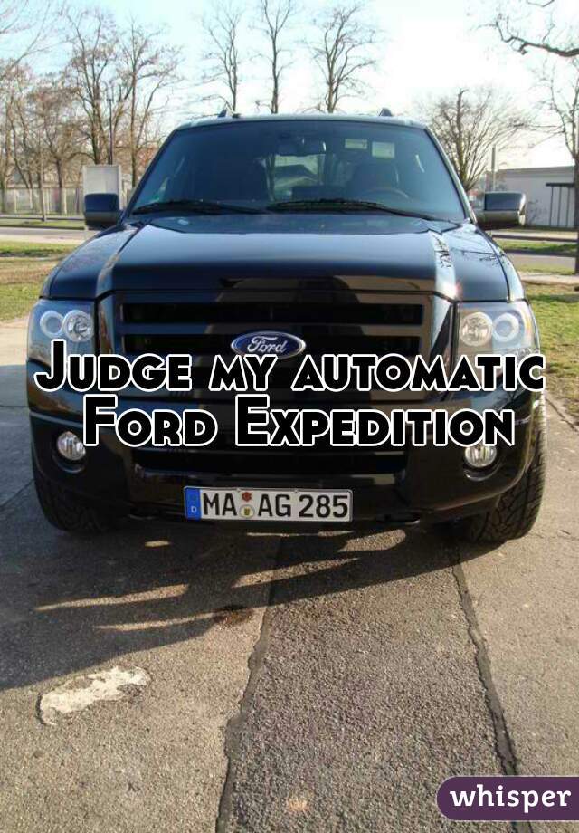 Judge my automatic Ford Expedition