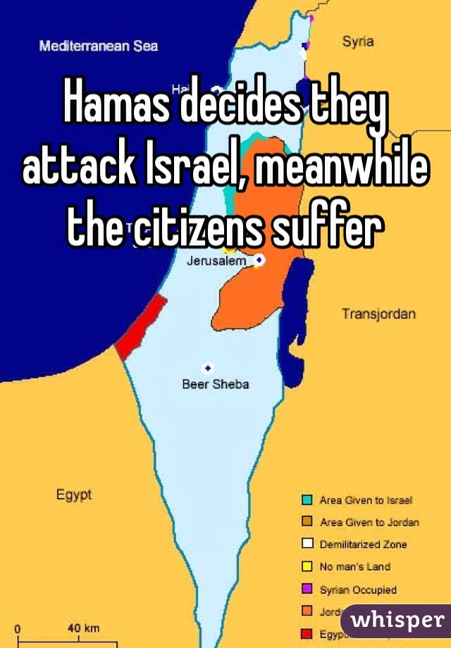 Hamas decides they attack Israel, meanwhile the citizens suffer

