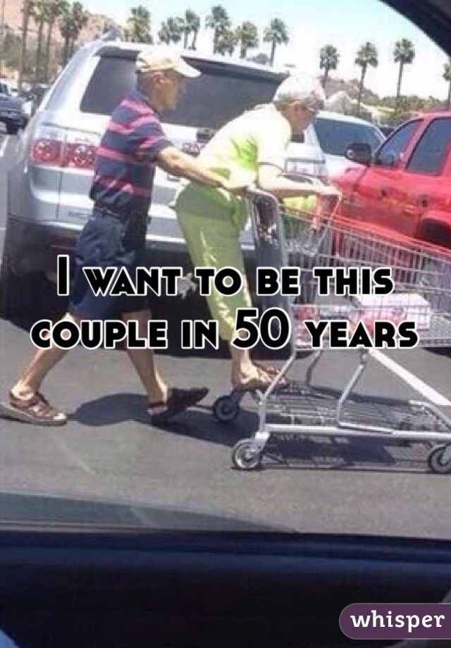 I want to be this couple in 50 years 
