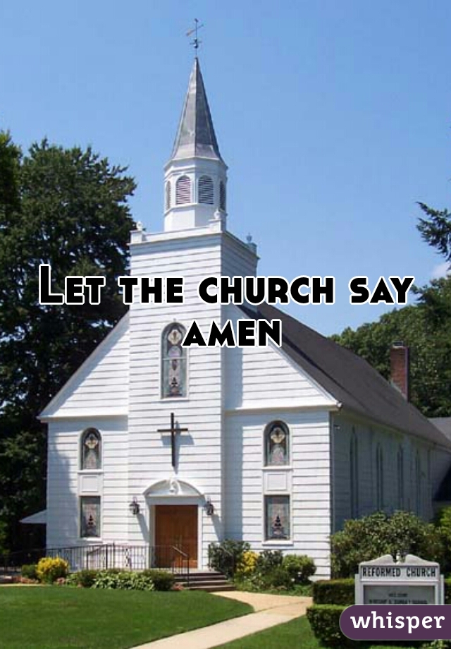 Let the church say amen